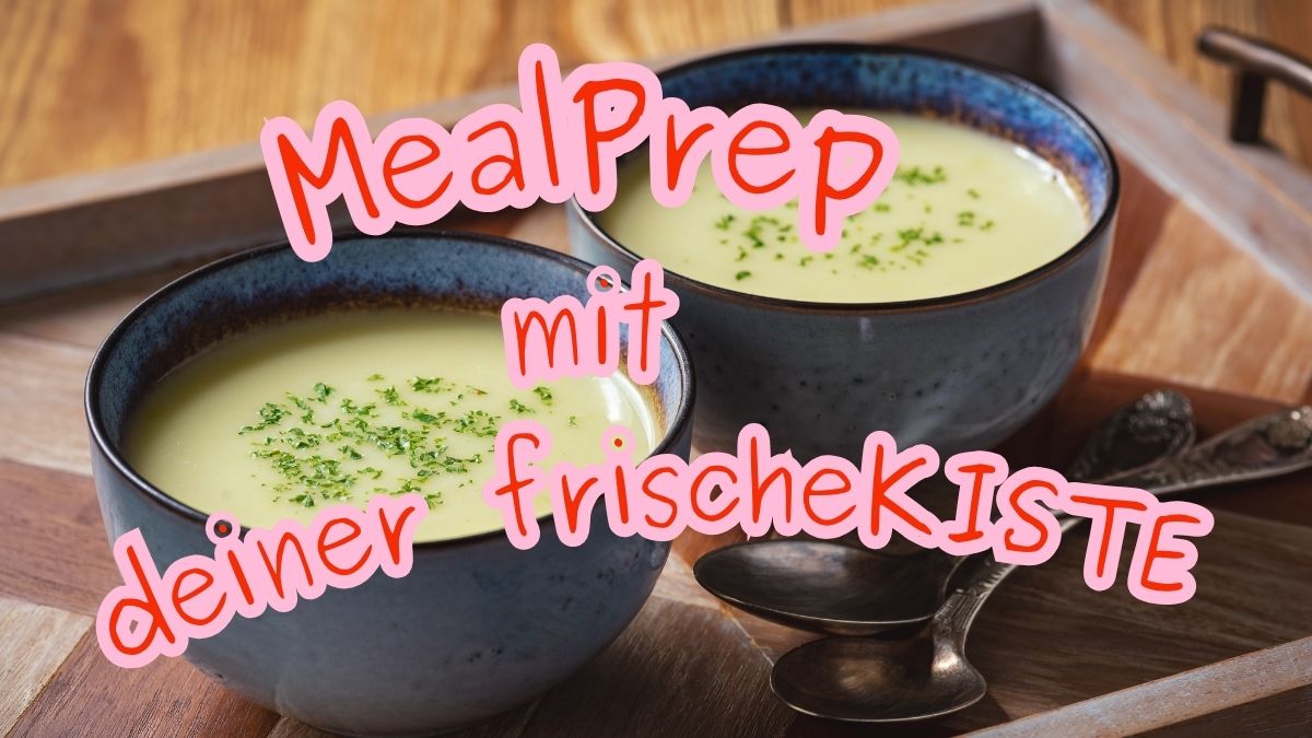 MealPrepKISTE Woche 4 Porree und Kohl